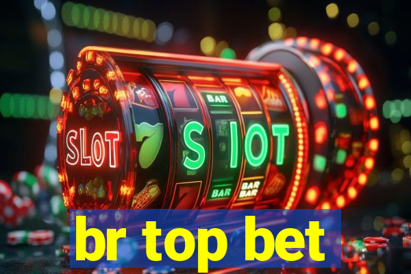 br top bet